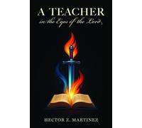 A Teacher in the Eyes of the Lord - Hector Z. Martinez - Trilogy Christian Publishing - ebook (ePub) - Livre