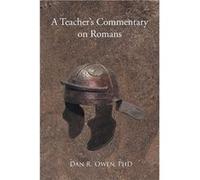 A Teachers Commentary on Romans - Owen PhD Dan R. - Publishing Services Consortium LLC PSC - Livre en Anglais Owen PhD Dan R.Owen PhD Dan R. (Auteur)