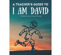 A Teacher's Guide to I Am David: Middle School Novel Study 8.5x11 Unit Guide
