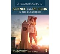 A Teacher's Guide To Science And Religion In The Classroom