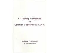 A Teaching Companion to Lemmon's Beginning Logic George F. Schumm (Auteur)