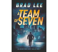 A Team of Seven: An Unsanctioned Asset Thriller Book 7