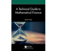 A Technical Guide To Mathematical Finance
