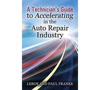 A Technician's Guide To Accelerating In The Auto Repair Industry