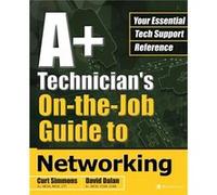 A Technicians OnTheJob Guide to Networking by Curt Simmons Curt Simmons, David Dalan (Auteur)