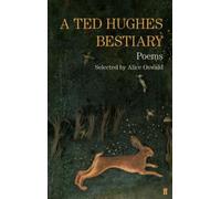A Ted Hughes Bestiary: Selected Poems by Ted Hughes [Paperback] NEUF