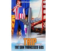 A Teenage ‘Trip’ through the San Francisco 60s