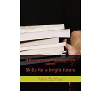 A teenagers guide to choosing a career: Skills for a bright future