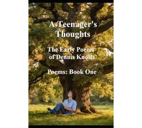 A Teenager's Thoughts: The Early Poems of Dennis Knotts