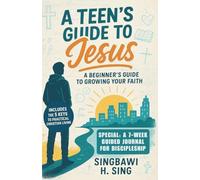 A Teen's Guide to Jesus: A Beginner's Guide to Growing Your Faith