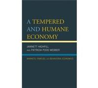 A Tempered and Humane Economy by Patricia Podd Webber Jannett Highfill, Patricia Podd Webber (Auteur)