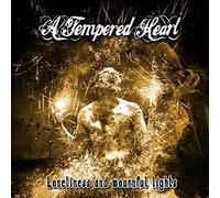 A Tempered Heart - Loneliness and Mournful. [Import]