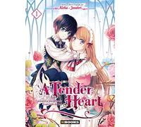 A Tender Heart T01: Comment je suis devenue la servante du Duc