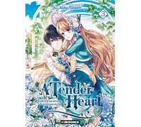 A Tender Heart T03: Comment je suis devenue la servante du Duc