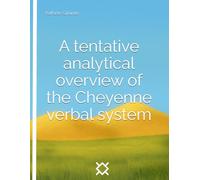 A tentative analytical overview of the Cheyenne verbal system