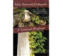 A Tenured Professor Galbraith, John Kenneth (Auteur)