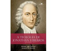 A Teologia De Jonathan Edwards