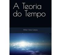A Teoria do Tempo: Modelagem Matemática da Viagem do Tempo ao Passado como Transição Multiversal