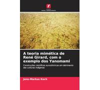 A teoria mimética de René Girard, com o exemplo dos Yanomami