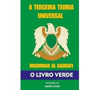 A Terceira Teoria Universal: O Livro Verde de Muammar Al Gaddafi