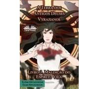 A Terra Dos Antigos Deuses Vyrajianos. Livro 3. Maldição Do Espírito Vila (Portuguese Edition)