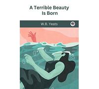 A Terrible Beauty Is Born