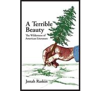 A Terrible Beauty The Wilderness Of American Literature