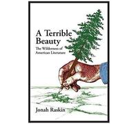 A Terrible Beauty The Wilderness Of American Literature