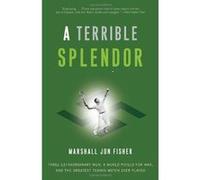 Marshall Jon Fisher – A Terrible Splendor