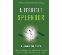 A Terrible Splendor Marshall Jon Fisher (Auteur)