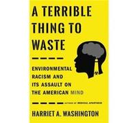 A Terrible Thing to Waste - Harriet A. Washington - Little Brown amp Company - Livre en Anglais - Paperback Harriet A. WashingtonHarriet A. Washington (Auteur)