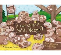 A tes souhaits petite vache !