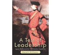A Test of Leadership: James Wolfe and the 1759 Quebec Expedition