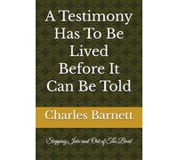 A Testimony Has To Be Lived Before It Can Be Told: 'Stepping Into and Out of The Boat'