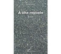 À tête reposée Julien Pinol (Auteur)