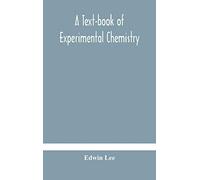 A Text-Book Of Experimental Chemistry (With Descriptive Notes For Students Of General Inorganic Chemistry