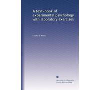 A text-book of experimental psychology with laboratory exercises