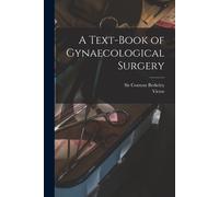 A Text-Book Of Gynaecological Surgery