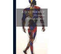 A Text-Book Of Human Physiology
