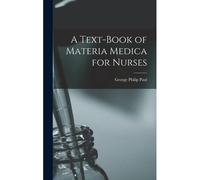 A Text-Book Of Materia Medica For Nurses