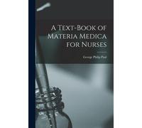 A Text-Book Of Materia Medica For Nurses