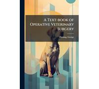 A Text-book of Operative Veterinary Surgery