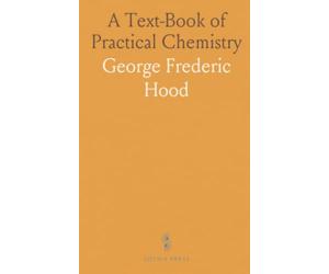 A Text-Book of Practical Chemistry