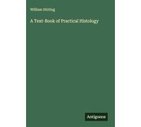 A Text-Book of Practical Histology