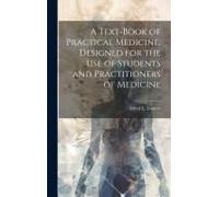 A Text-Book Of Practical Medicine, Designed For The Use Of Students And Practitioners Of Medicine