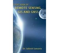 A Text Book Of Remote Sensing, Gis And Gnss Paperback By Dr. Sailesh Samanta