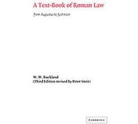 A Text-Book of Roman Law W. W. Buckland (Auteur)