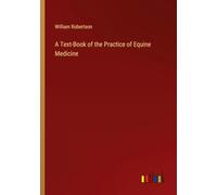 A Text-Book of the Practice of Equine Medicine