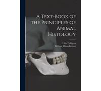 A Text-Book Of The Principles Of Animal Histology