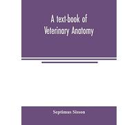 A Text-Book Of Veterinary Anatomy
